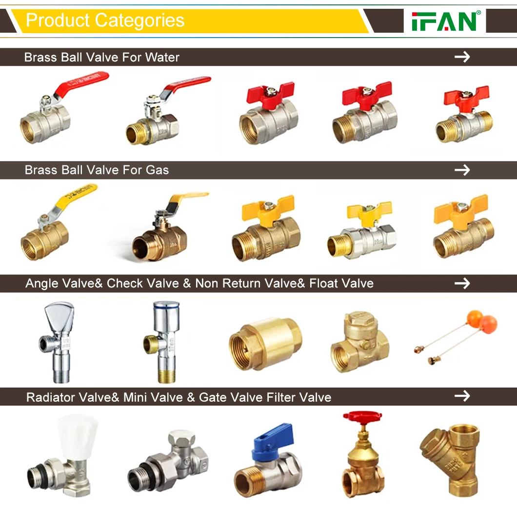 Ifan Brass Cw617n Gate Check Radiator Float Angle Non Rerurn Globe Manifold Butterfly PVC PPR Plastic Water Gas Ball Valve