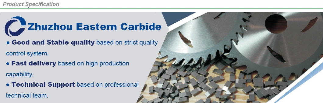 Cemented Carbide Woodworking Saw Tips with Optimum Cutting Quality