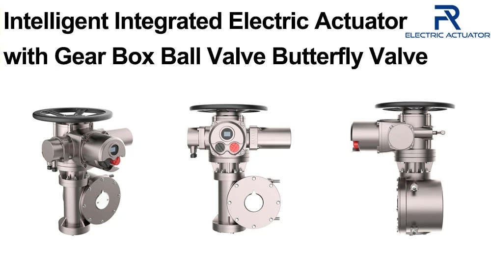 Intelligent Integrated Electric Actuator with Gear Box Ball Valve Butterfly Valve