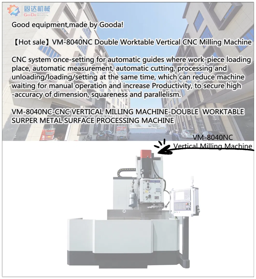 Gooda Machinery-Double Worktable for a&B Workpieces Vertical Milling Machine (High speed/High Quality/VM-8040NC)