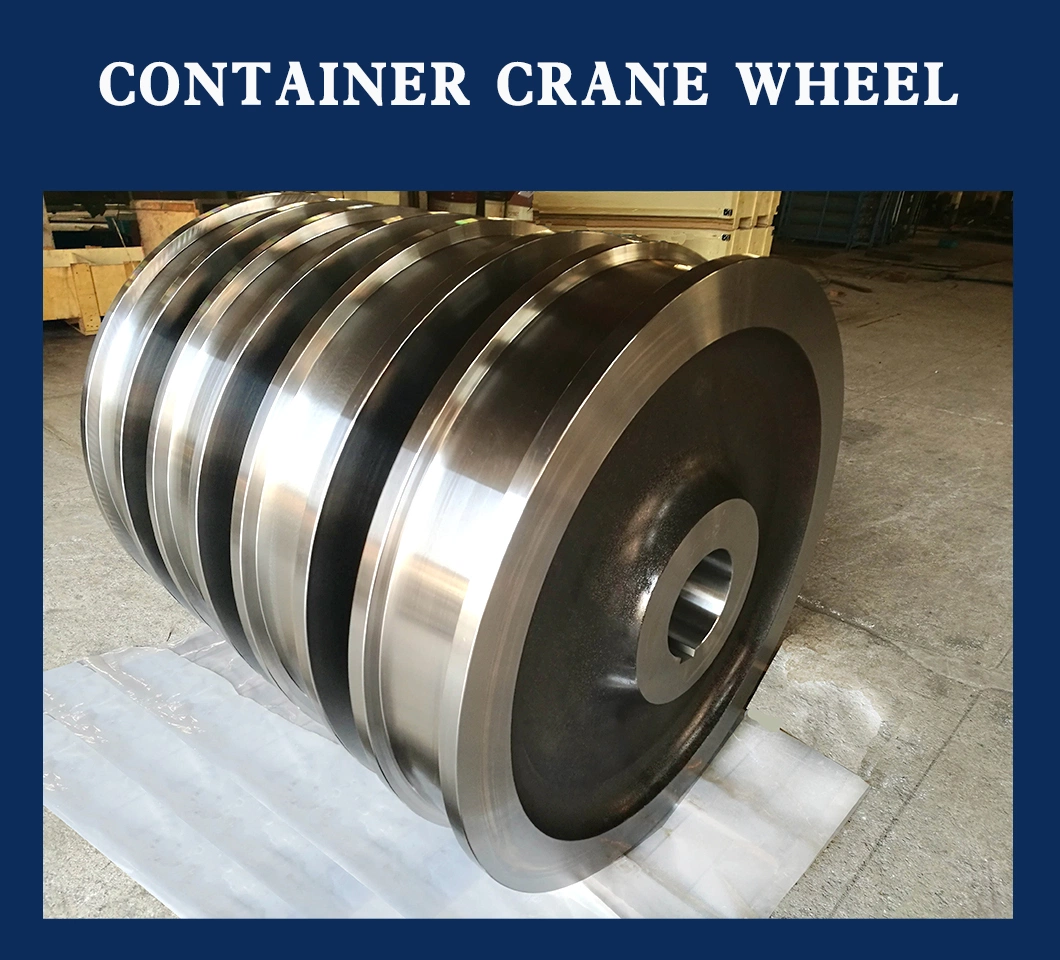 High Quality Super Wear-Resistant Strong Load-Bearing Forged Wheels for Hoisting Crane