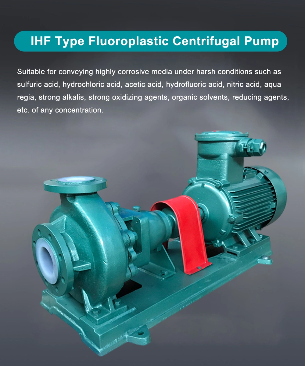 Ihf Stainless Steel Explosion-Proof Chemical Centrifugal Pump, Corrosion Resistant Pump, Mechanical Seal Cantilever Pump