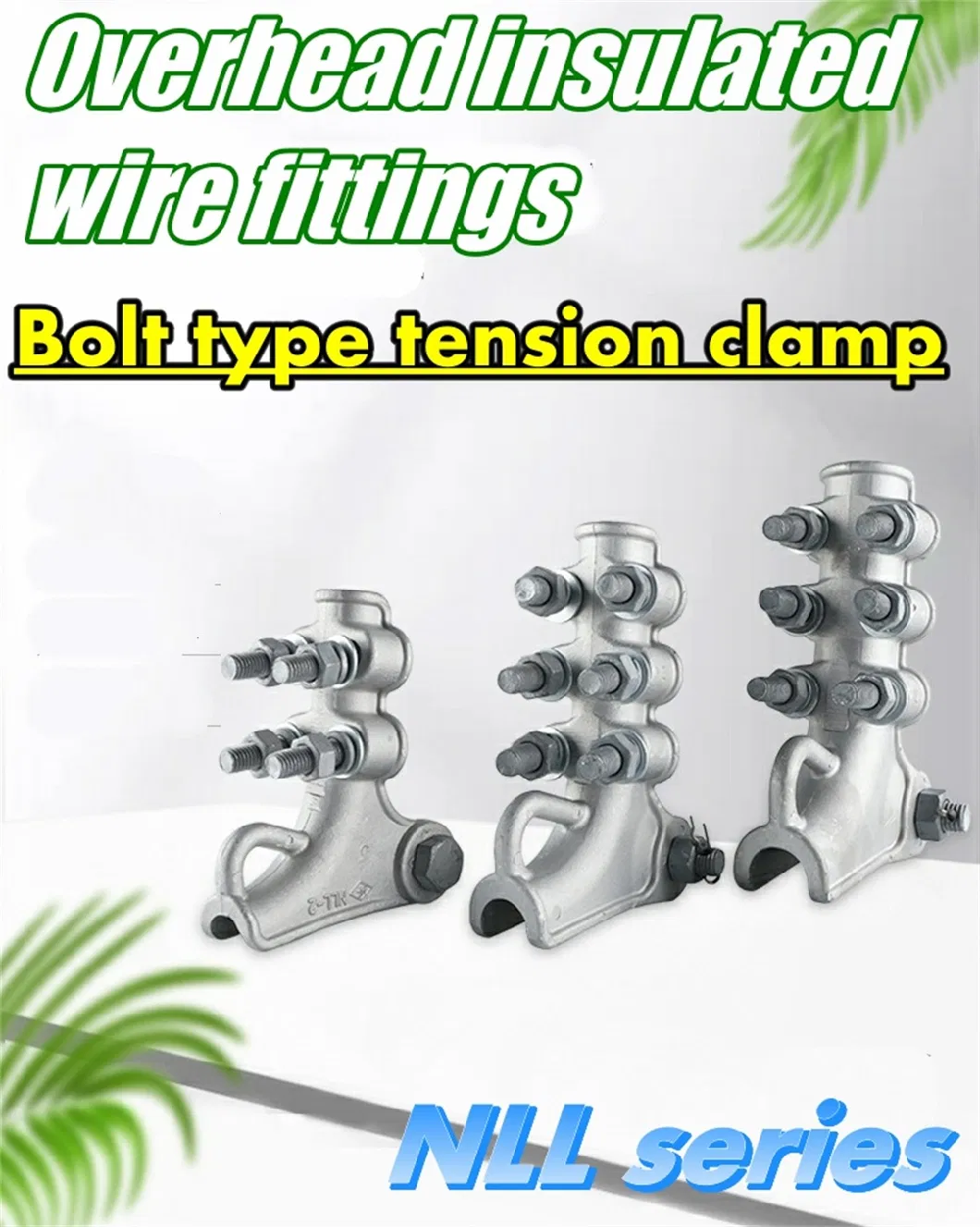 Nll 5-46.5mm 40-120kn 10kv Overhead Insulated Conductor Fittings Bolt Type Tension Clamp