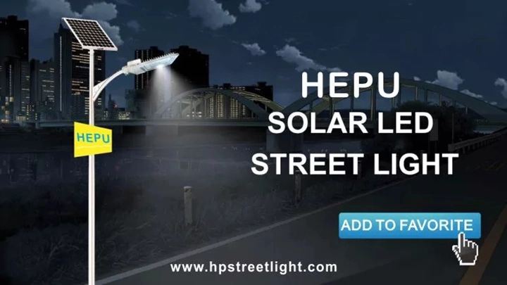 Hepu Customized Portable High Efficiency Energy Saving Waterproof IP65 High Bright 6m/8m/10m 40W/60W/80W/100W/120W LED Solar Street Light