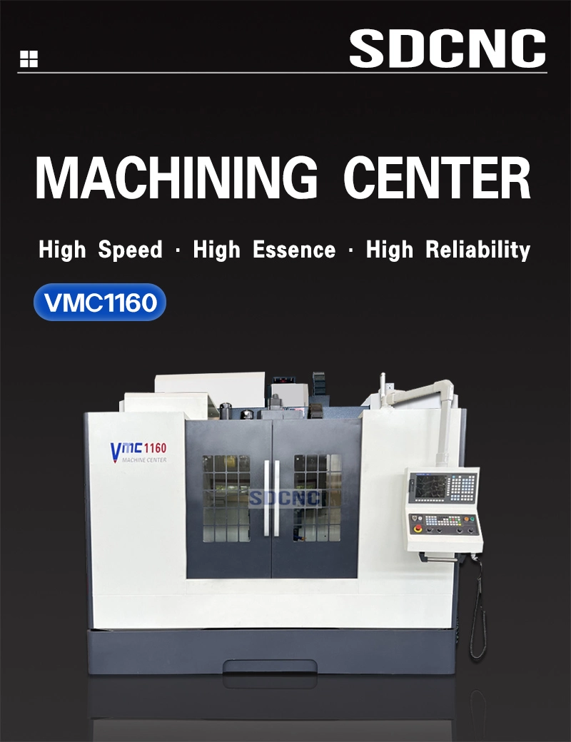 CNC Milling Machine 3 Axis Vmc1160 Vertical Machining Center Milling Machining