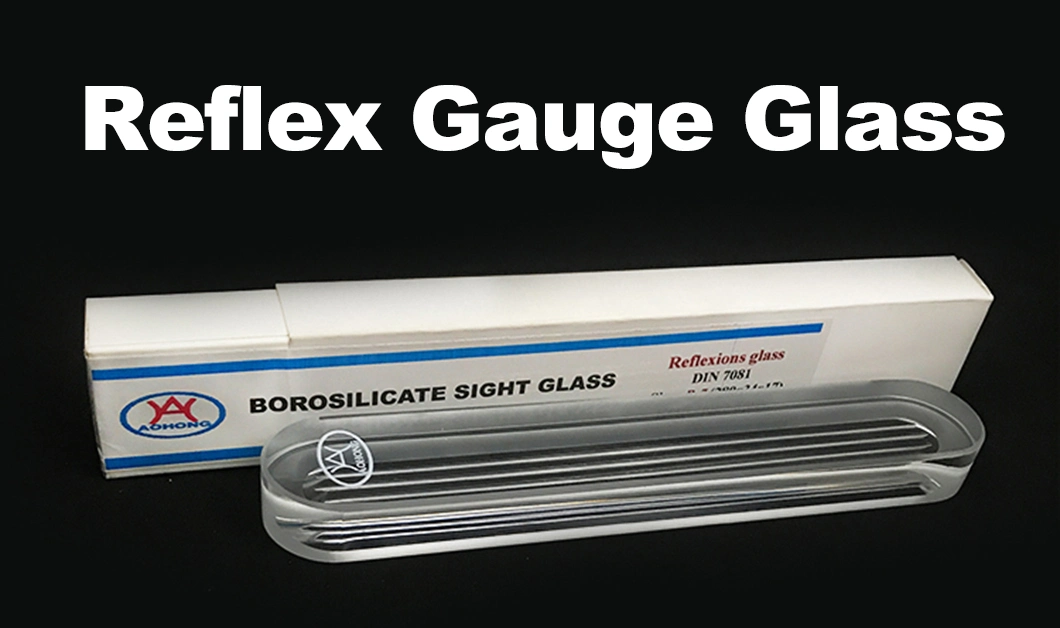 Customize Reflex Sight Gauge Glass Borosilicate Reflex Boiler Level Gauge Glass