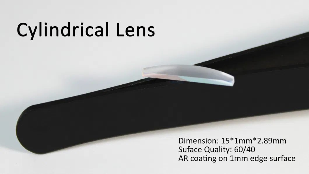 Ar Coated Small Size Optical Bk7 Glass Special Shape Cylindrical Lens