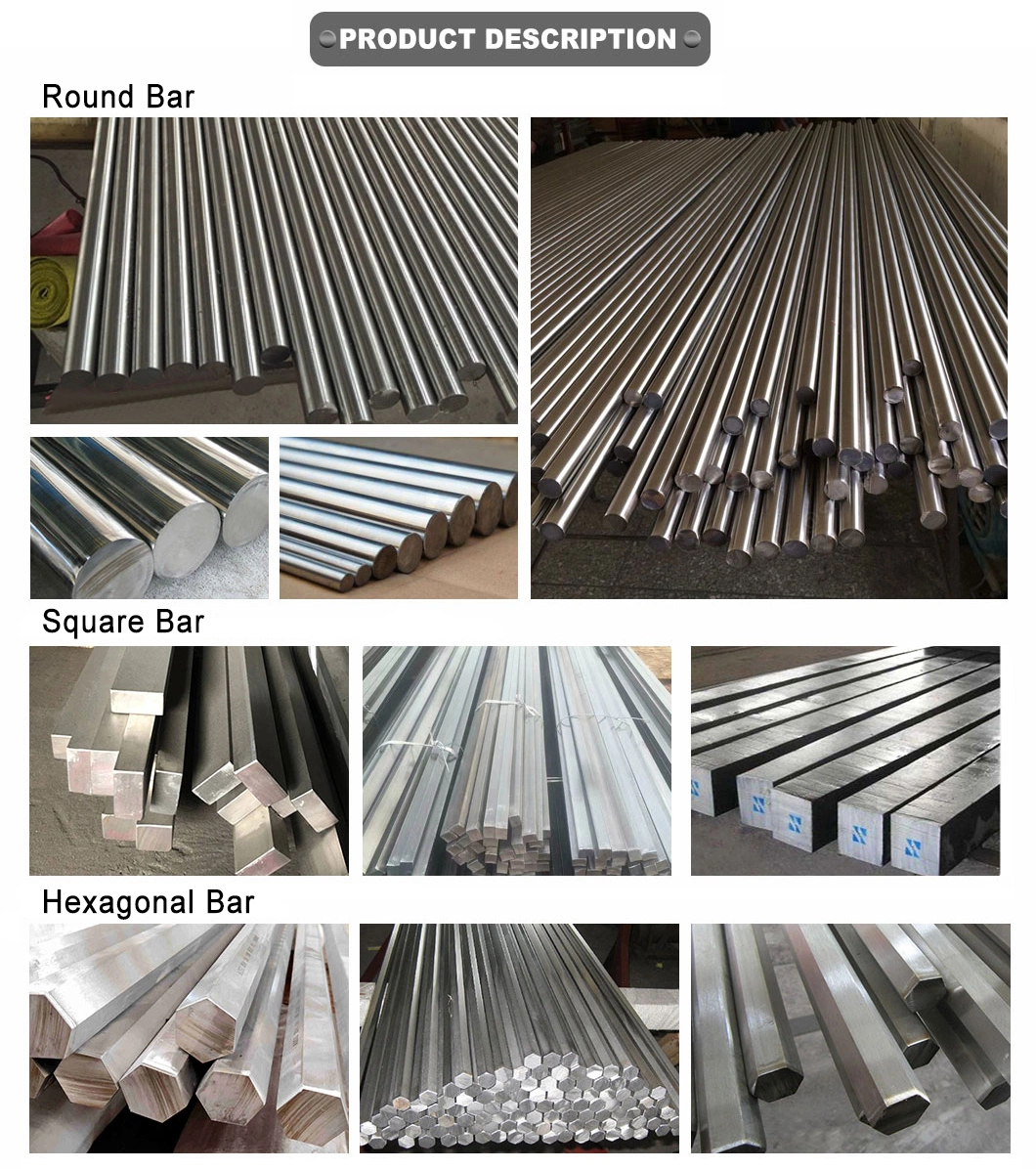 Round/Square/Angle/Flat/Channel 201 202 304 316 316L 317L 310S 309S 321 410 430 904L 2205 2507 Inox Rod/ Stainless Steel/Aluminum/Carbon/Galvanized Bar Price