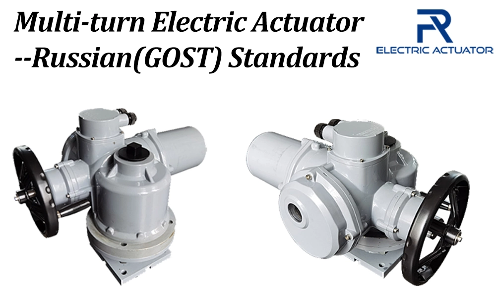 Multi-Turn Electric Actuator with Two-Way Clutch for The Gate Valves Russian (GOST) Standards Dzw90