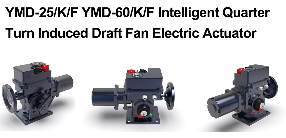Ymd-25/K/F Ymd-60/K/F Intelligent Quarter Turn Induced Draft Fan Electric Actuator