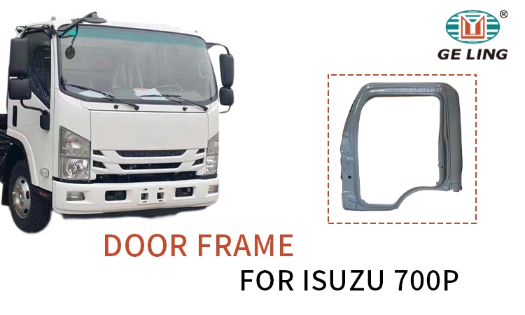 Automobile Body Good Surface Lh Rh Door Frame for Isuzu 700p Across Npr Elf Truck