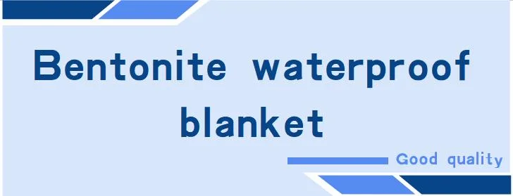 Geosynthetics Products High Quality Waterproof Bentonite Waterproof Blanket