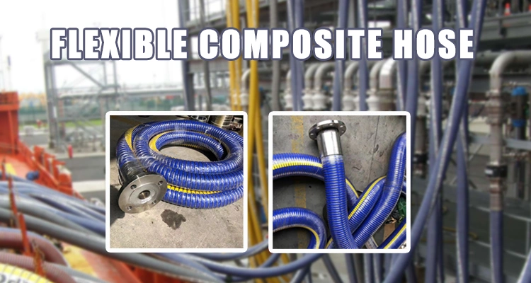 Chemical Composite Hose Oil Convey Tanker Vessel Rubber Hose Composite Hose with Flange